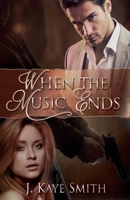 When the Music Ends B0BY3TTK5G Book Cover