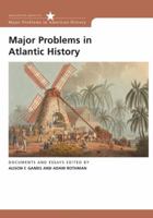 Major Problems In The History Of The Atlantic World (Major Problems in American Hsitory) 0618611142 Book Cover
