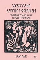 Secrecy and Sapphic Modernism: Writing Romans Clef Between the Wars 1349334545 Book Cover