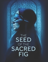 The Seed of the Sacred Fig : Screenplay B0DRDCBK6M Book Cover