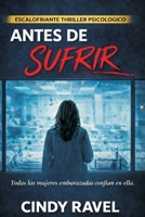 Antes de Sufrir (Spanish Edition) B0GZK36Y72 Book Cover