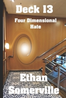 Deck 13: Four Dimensional Hate B0GZCC7HTG Book Cover