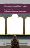 Hermeneutik Des Bilderverbots: Exegetische Und Systematisch-Theologische Annaherungen 3374030602 Book Cover