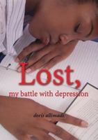 Lost, My Battle with Depression 1908552514 Book Cover