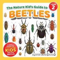 The Nature Kid's Guide to Beetles: A Level 2 Reader for Curious Young Kids Who Love Beetles! B0GSJP3RN1 Book Cover