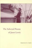 Selected Poems Of Janet Lewis 0804010242 Book Cover