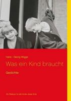 Was ein Kind braucht: Gedichte 374817084X Book Cover