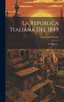 La Republica Italiana Del 1849: Su Processo... B0CM6W1ZMW Book Cover
