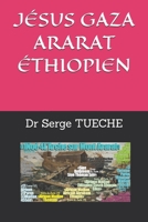 JÉSUS GAZA ARARAT ÉTHIOPIEN (French Edition) B0DS19PXS5 Book Cover