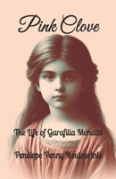 Pink Clove: The life of Garafilia Mohalbi B0FHQBZGMC Book Cover