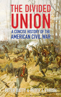 The Divided Union: A Concise History of the American Civil War (Civil War History) 0881622346 Book Cover