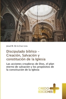 Discipulado bíblico - Creación, Salvación y constitución de la Iglesia 6135665626 Book Cover