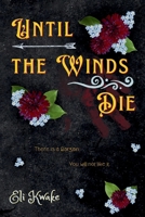 Until the Winds Die 1955587213 Book Cover