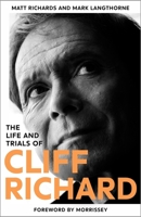 The Life and Trials of Cliff Richard 1911600435 Book Cover
