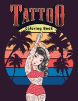 Tattoo Coloring Book: An Adult Coloring Book with Awesome, Sexy, and Relaxing Tattoo Designs for Men and Women B08KBGMFQH Book Cover