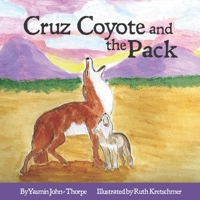 Cruz Coyote and the Pack 1537462040 Book Cover
