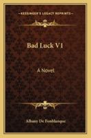 Bad Luck V1: A Novel 1163272647 Book Cover