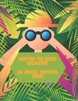 Beating The Beast Goldmine! IM Jungle Survival Guide 60 Pages.: Internet marketing jungle survival guide Book B08RH2C5Q1 Book Cover