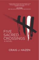 Five Sacred Crossings: A Novel Approach to a Reasonable Faith (ConversantLife.com) 0736921966 Book Cover