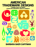 American Trademark Designs: A Survey of Seven Hundred and Thirty Two Marks Logos and Corporate Identity Symbols 048623259X Book Cover