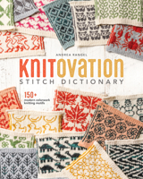 Knitovation: 150+ Modern Colorwork Knitting Motifs 0593422708 Book Cover