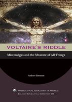 Voltaire's Riddle (Dolciani Mathematical Expositions) 0883853450 Book Cover