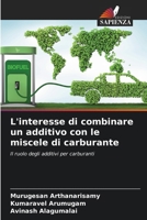 L'interesse di combinare un additivo con le miscele di carburante (Italian Edition) 6207139917 Book Cover