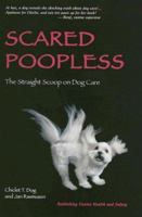 Scared Poopless: The Straight Scoop on Dog Care 0977126501 Book Cover