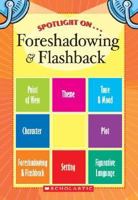 Spotlight on Foreshadowing & Flashback 0439659868 Book Cover