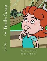 Turtle Soup (The Adventures of Emily Funderbunk) 1494747812 Book Cover
