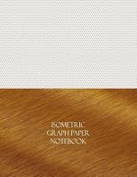 Isometric Graph Paper Notebook : 1/8 Isometric Rule, 144 Pages 1978442459 Book Cover