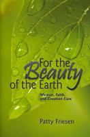 For the Beauty of the Earth: Women, Faith & Creation Care 0836194969 Book Cover