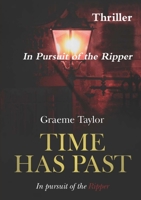 Time Has Past - In pursuit of the Ripper 0244841845 Book Cover