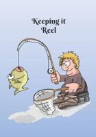 Keeping it Reel: Fishing Journal 1731020740 Book Cover