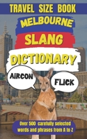 Melbourne Slang Dictionary: The Ultimate Guide to Aussie Lingo (Slang Dictionary Around The World) B0DQ82TRBC Book Cover