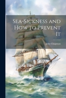 Sea-Sickness and How to Prevent It 1021271594 Book Cover