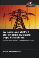 La posizione dell'UE sull'energia nucleare dopo Fukushima (Italian Edition) 6209310834 Book Cover