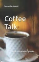 Coffee Talk: With The Heart Speaks B0BSJ6CFD6 Book Cover