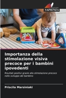 Importanza della stimolazione visiva precoce per i bambini ipovedenti: Risultati positivi grazie alla stimolazione precoce nello sviluppo del bambino 6206296318 Book Cover