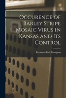Occurence of Barley Stripe Mosaic Virus in Kansas and Its Control 1013769503 Book Cover