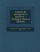 Le�ons de Perspective Positive (Classic Reprint) 0274686252 Book Cover