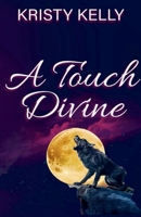 A Touch Divine B0DTX95TS9 Book Cover