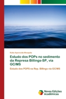 Estudo dos POPs no sedimento da Represa Billings-SP, via GC/MS: Estudo dos POPS na Rep. Billings via GC/MS 6202049081 Book Cover