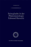 Seinsglaube in Der Phanomenologie Edmund Husserls 9401059756 Book Cover