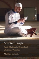 Scripture People: Salafi Muslims in Evangelical Christians' America 1009352741 Book Cover