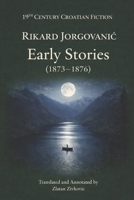 Early Stories (1873–1876): English Edition (19th Century Croatian Fiction) B0GXP62MS1 Book Cover