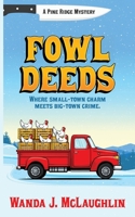 Fowl Deeds: A Pine Ridge Mystery 150926504X Book Cover