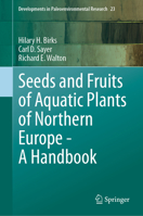 Seeds and Fruits of Aquatic Plants of Northern Europe - A Handbook (Developments in Paleoenvironmental Research, 23) 3032041694 Book Cover