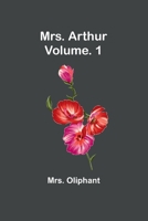 Mrs. Arthur; Vol. 1 9357958827 Book Cover