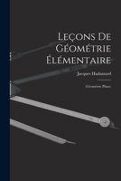 Leçons De Géométrie Élémentaire: (Géométrie Plane) 1016691386 Book Cover